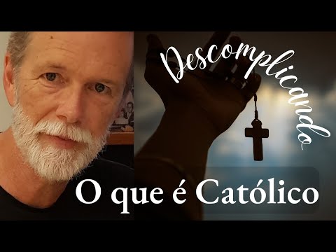 Descomplicando o que não é Católico