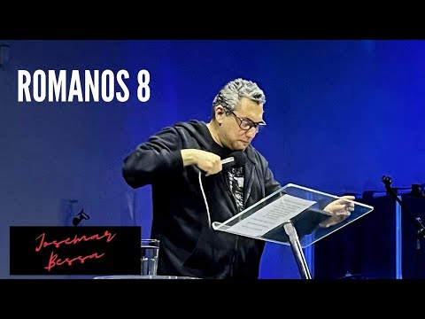 Romanos 8 | Josemar Bessa