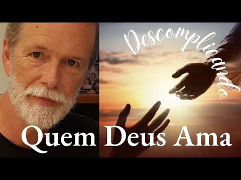 Descomplicando Quem Deus Ama