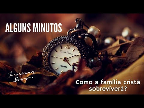 Alguns Minutos | #01 Como a família cristã sobreviverá?   | Josemar Bessa