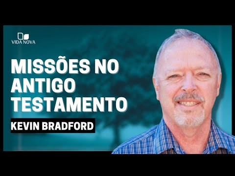 HAVIA MISSÕES NO ANTIGO TESTAMENTO | Kevin Bradford