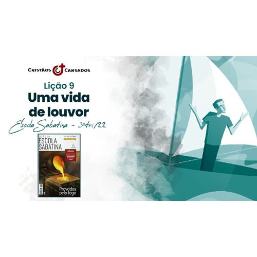 Vendo o Invisível | Uma vida de louvor – L09 | 3Tri22