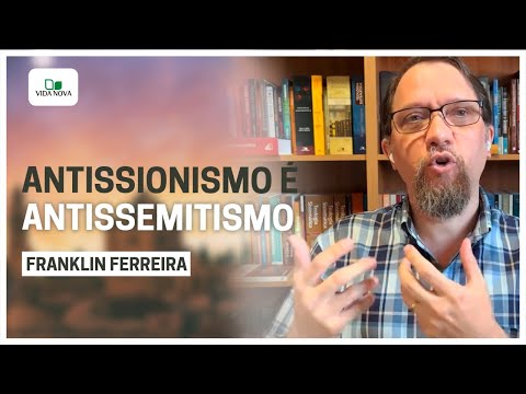 IDENTIFICANDO ANTISSEMITISMO NA TEOLOGIA | Franklin Ferreira