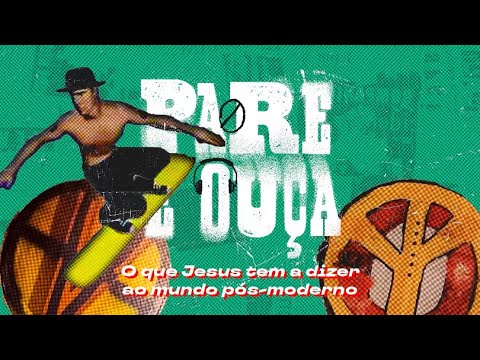 PARE E OUÇA – O que Jesus tem a dizer ao mundo pós-moderno (Teaser)