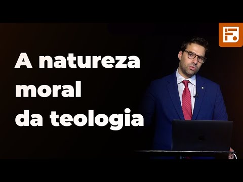 A Natureza moral da Teologia – Rafael Bello