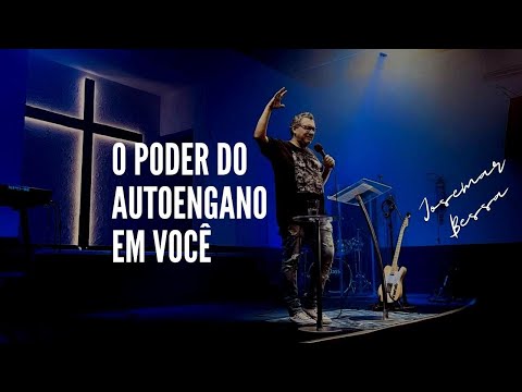 O Poder do Autoengano em Você | Josemar Bessa