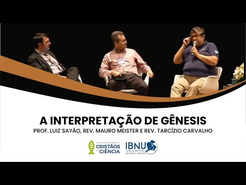 A Interpretação de Gênesis | Luiz Sayão, Mauro Meister, Tarcízio Carvalho | IBNU & CnC