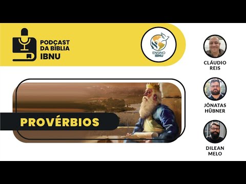 Podcast Bíblia IBNU: Provérbios 5 a 7 | Cláudio Reis | Dilean Melo | Jônatas Hübner | 02
