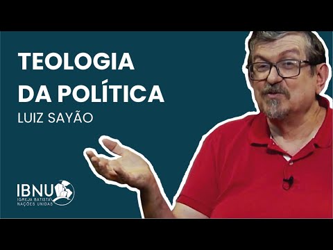 Teologia da Política | Luiz Sayão | IBNU