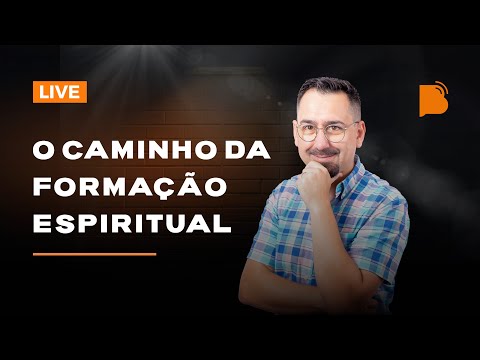 O caminho da formação espiritual