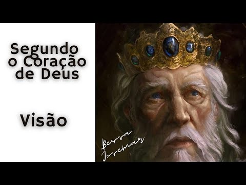 Segundo o Coração de Deus | Visão | Josemar Bessa