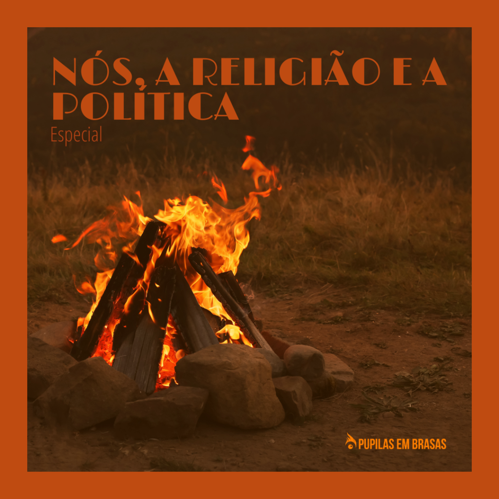 Especial: Nós, a Religião e a Politica