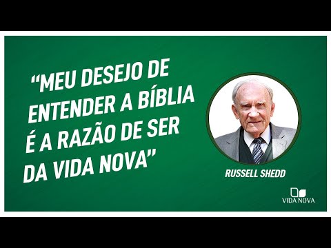 "EDIÇÕES VIDA NOVA COMEÇOU MUITO ANTES DE SEUS IDEALIZADORES" | Russell Shedd