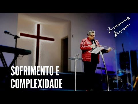 Sofrimento e Complexidade  | Josemar Bessa