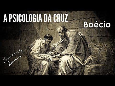 A Psicologia da Cruz | Boécio | Josemar Bessa