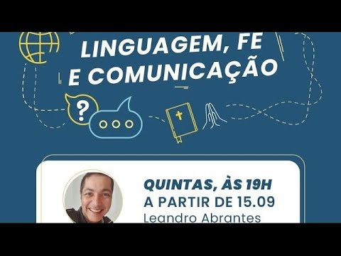 Linguagem, Fé e Comunicação: Escreveu, não leu, ninguém entendeu! | Leandro Abrantes | IBNU | 02