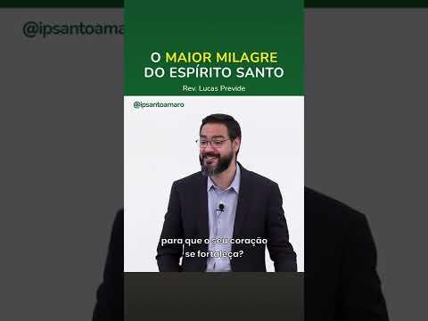 O Maior Milagre do Espírito Santo – Rev. Lucas Previde
