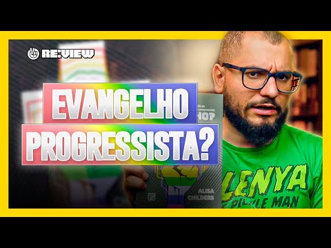 CRISTÃOS PROGRESSISTAS CORROMPEM O EVANGELHO?