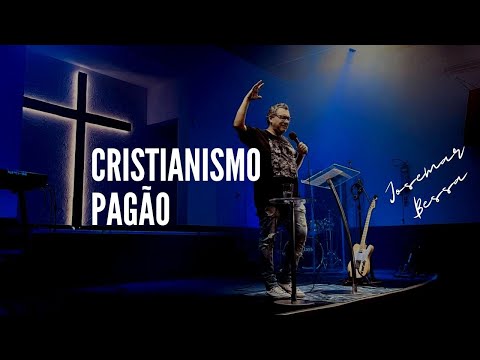 Cristianismo Pagão | Josemar Bessa