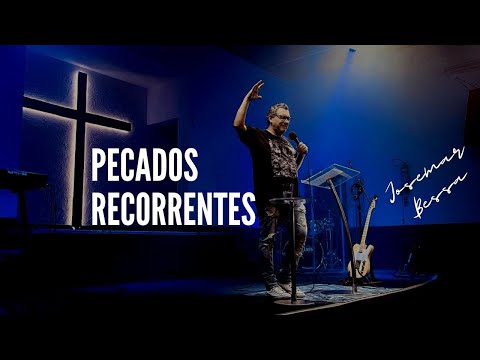 Pecados Recorrentes  | Josemar Bessa