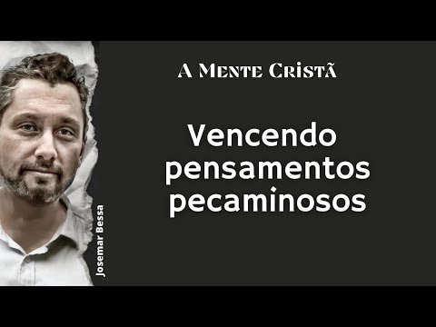 A Mente Cristã | Ep 03 | Vencendo Pensamentos Pecaminosos | Spurgeon – Brooks – Pink – Thomas Boston