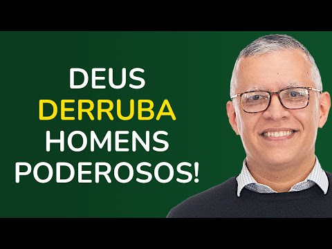 Deus derruba homens poderosos! – Rev. Daniel Santos