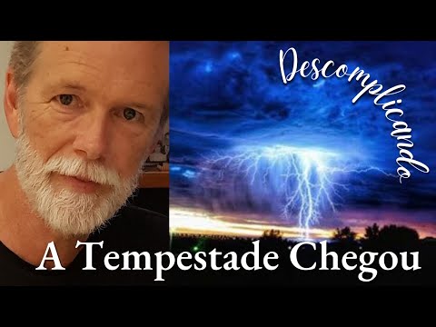 A Tempestade Chegou