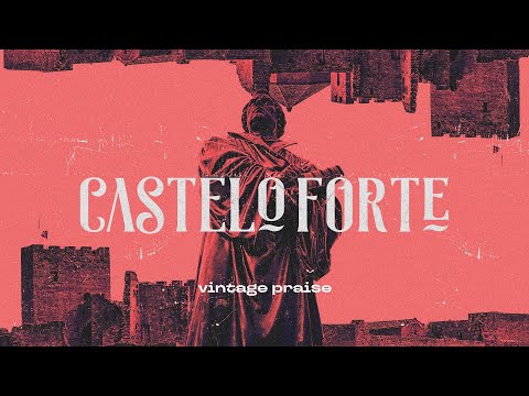 Castelo Forte – Lyric Video – Vintage Praise