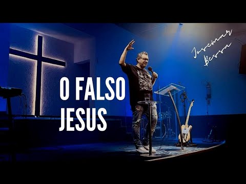 O Falso Jesus  | Josemar Bessa