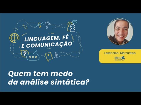 Linguagem, Fé e Comunicação: Quem tem medo da análise sintática? | Leandro A. | IBNU | 07
