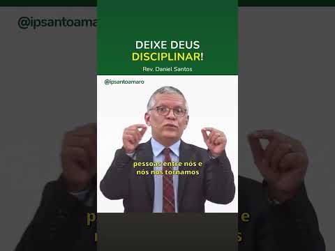 Deixe Deus Disciplinar! – Rev. Daniel Santos