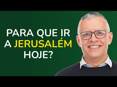 Para que ir a Jerusalém Hoje? – Rev. Daniel Santos