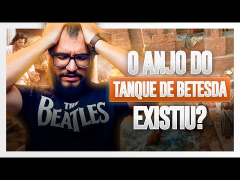 O TANQUE DE BETESDA REALMENTE EXISTIU? O QUE A CRÍTICA TEXTUAL FALA?