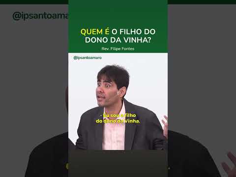 Jesus é o filho do dono da vinha! – Rev. Filipe Fontes