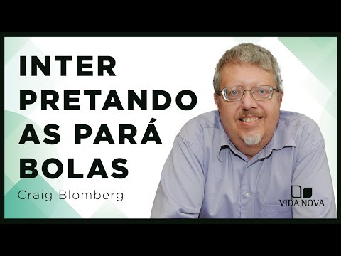 INTERPRETANDO AS PARÁBOLAS | Craig Blomberg