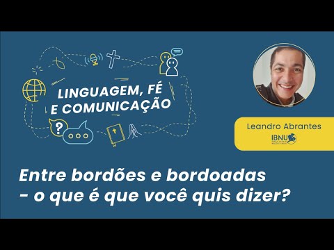 Linguagem, Fé e Comunicação: Entre bordões e bordoadas-o que é que você quis dizer? Leandro IBNU 10