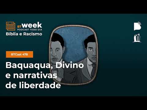 Baquaqua, Divino e narrativas de liberdade (retratos de baquaqua e divino) – BTCast 478