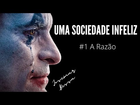 Uma Sociedade Infeliz | #1 A Razão | Josemar Bessa