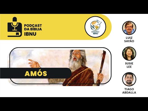 Podcast Bíblia IBNU: Amós cap.7 | Luiz Sayão, Susie Lee & Tiago Abdalla | 08