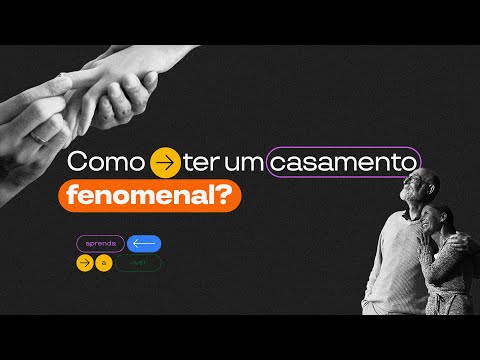 Como ter um casamento fenomenal? |Aprenda a Viver #02