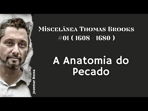 Miscelânea Thomas Brooks #01 ( 1608 – 1680 ) | A Anatomia do Pecado