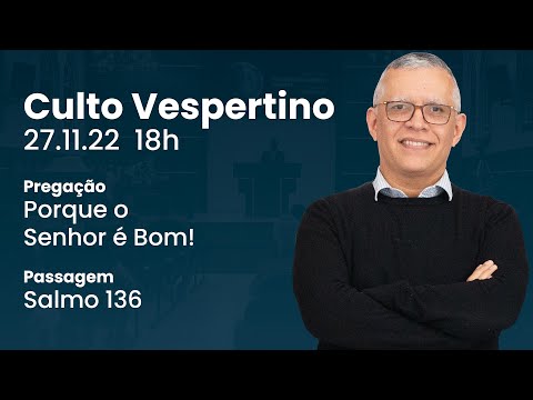 🔴 Culto Vespertino | 27/11 18h – Rev. Daniel Santos