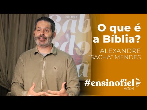 O que é a Bíblia? – Alexandre "Sacha" Mendes #EnsinoFiel 004