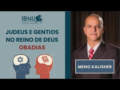 Judeus e Gentios no Reino de Deus – Obadias  | Meno Kalisher (Jerusalém) | IBNU