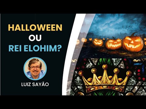 Halloween ou Rei Elohim? | Luiz Sayão | IBNU