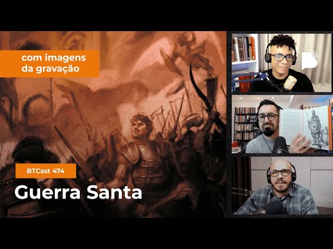 Guerra Santa – BTCast 474