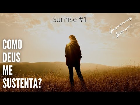 Como Deus me Sustenta?  | Josemar Bessa | Sunrise #1