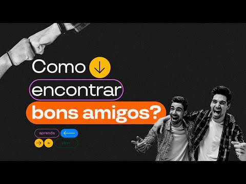 Como encontrar bons amigos | Aprenda a Viver #04