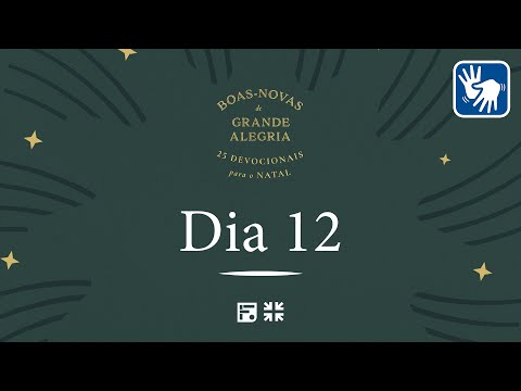 Dia 12 – Substituindo as sombras (Hebreus 8.1-2) [LIBRAS]
