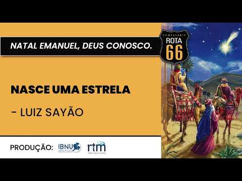 Nasce uma Estrela | Rota 66 Natal | Luiz Sayão | IBNU